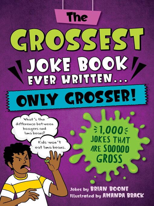 Title details for The Grossest Joke Book Ever Written...Only Grosser! by Brian Boone - Wait list